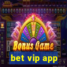 bet vip app